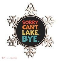Sorry Cant Lake Bye Lake Life Lake Lovers Funny Ornament thumb 0