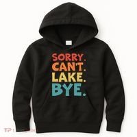 Sorry Cant Lake Bye Lake Life Lake Lovers Funny Kids Hoodie thumb 0