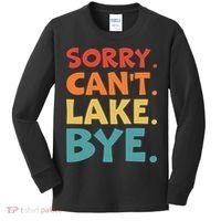 Sorry Cant Lake Bye Lake Life Lake Lovers Funny Kids Long Sleeve Shirt thumb 0
