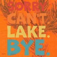 Sorry Cant Lake Bye Lake Life Lake Lovers Funny Kati Licensed 12" Camo Cuffed Beanie thumb 2