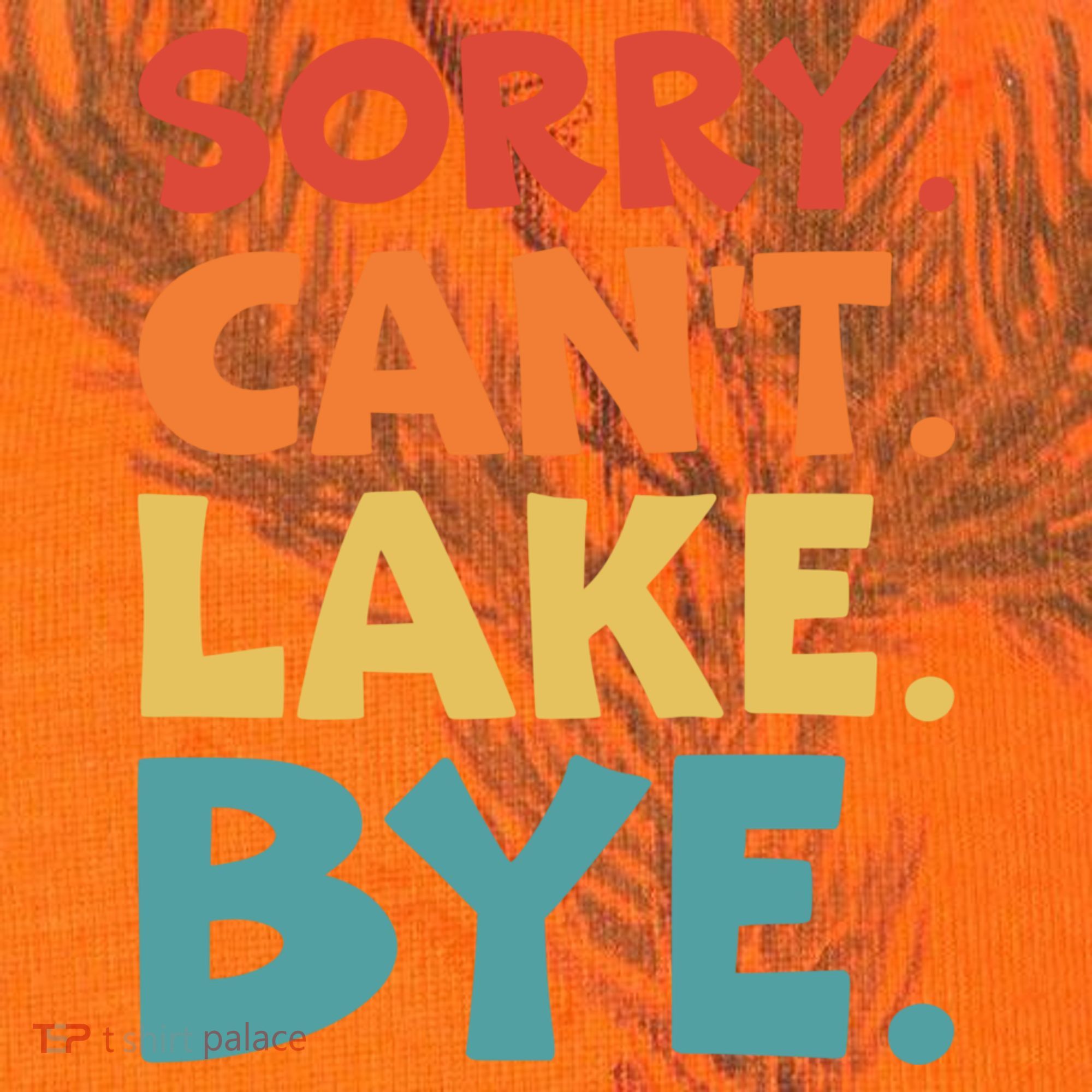 Sorry Cant Lake Bye Lake Life Lake Lovers Funny Kati Licensed 12" Camo Cuffed Beanie