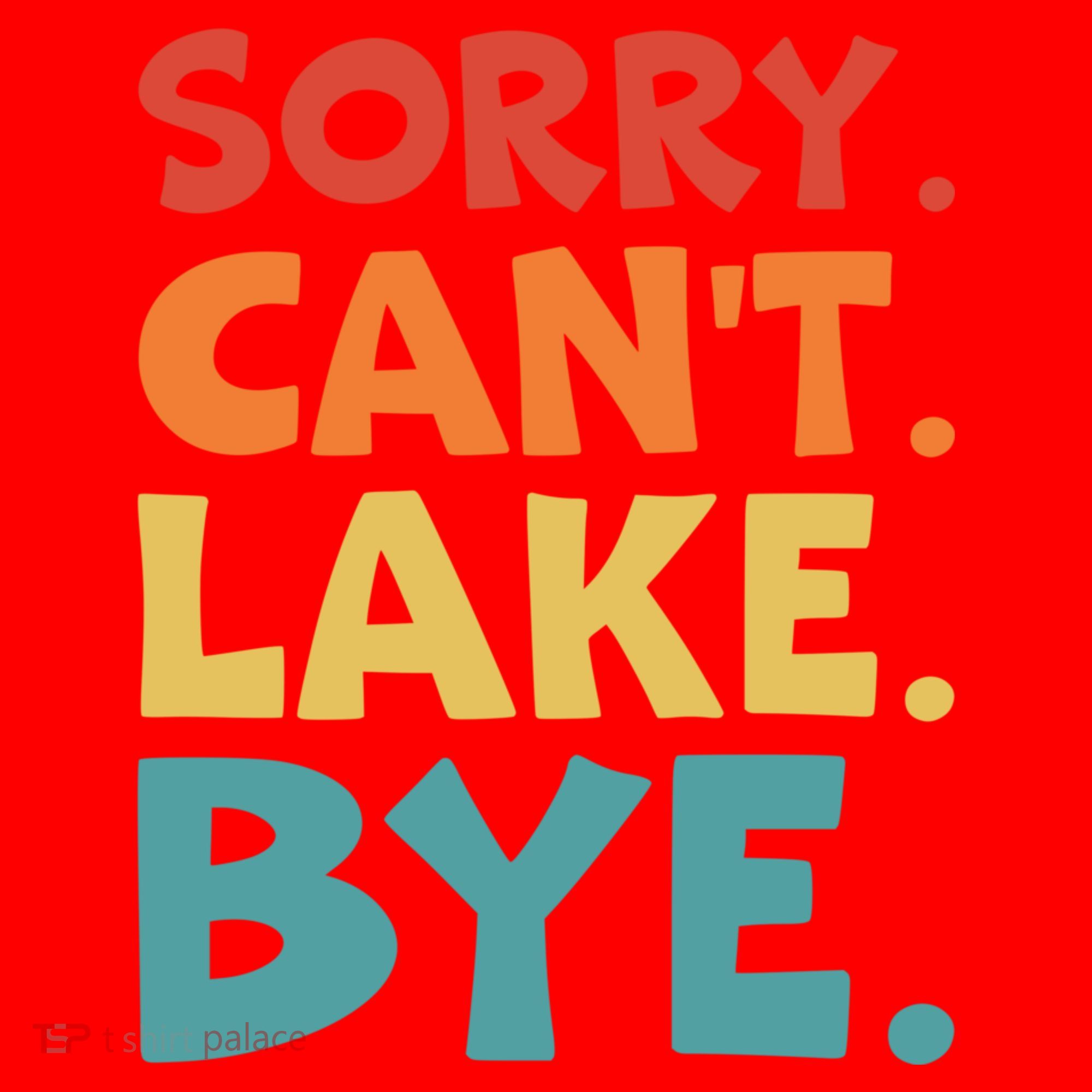 Sorry Cant Lake Bye Lake Life Lake Lovers Funny Santa Hat