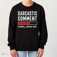 Sarcastic Comment Loading Please Wait Funny Sarcasm Humor Women's Sweatshirt thumb 0