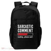 Sarcastic Comment Loading Please Wait Funny Sarcasm Humor Backpack thumb 0
