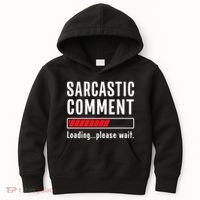Sarcastic Comment Loading Please Wait Funny Sarcasm Humor Kids Hoodie thumb 0