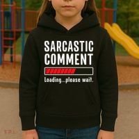Sarcastic Comment Loading Please Wait Funny Sarcasm Humor Kids Hoodie thumb 3