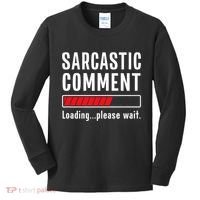 Sarcastic Comment Loading Please Wait Funny Sarcasm Humor Kids Long Sleeve Shirt thumb 0