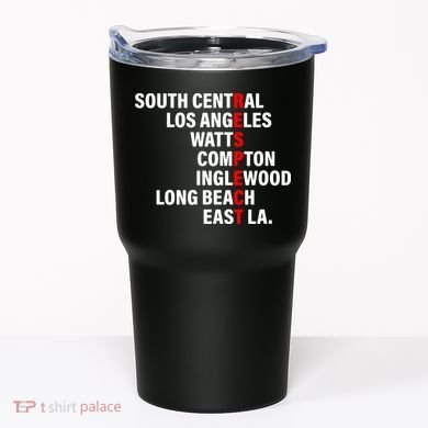 South Central Los Angeles Respect Watts Compton Tumbler