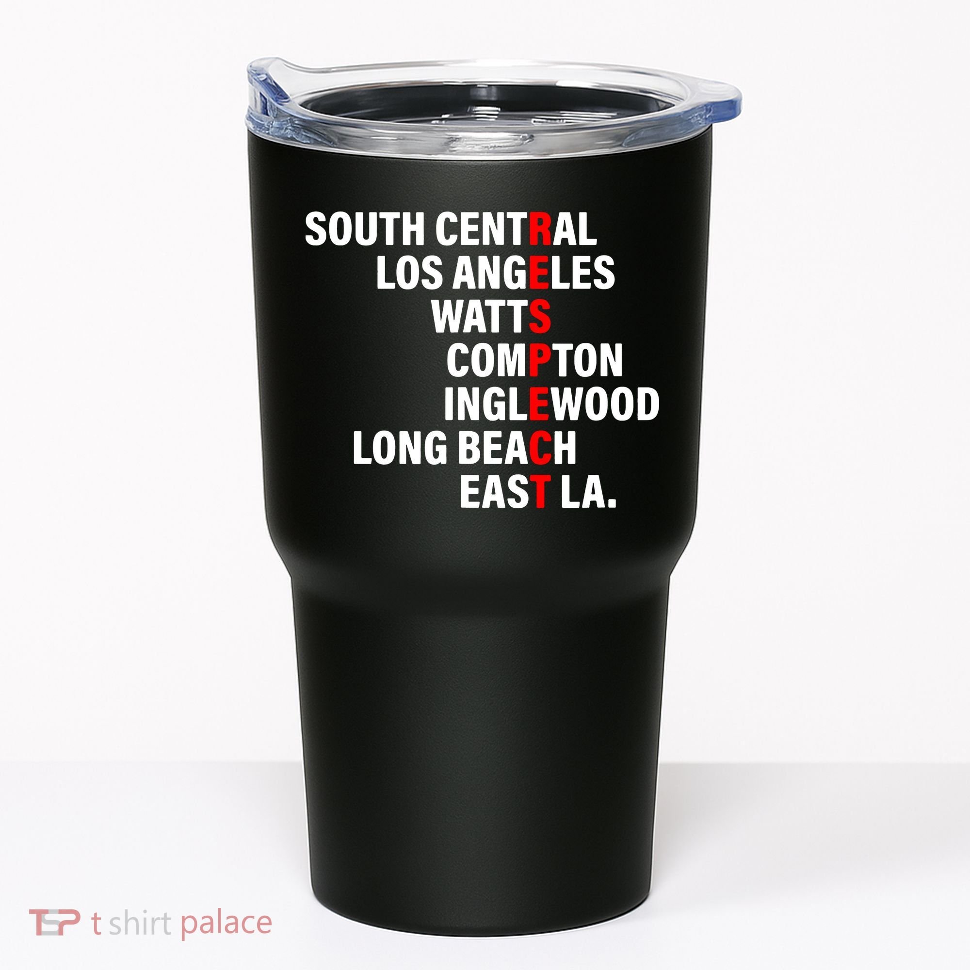 South Central Los Angeles Respect Watts Compton Tumbler