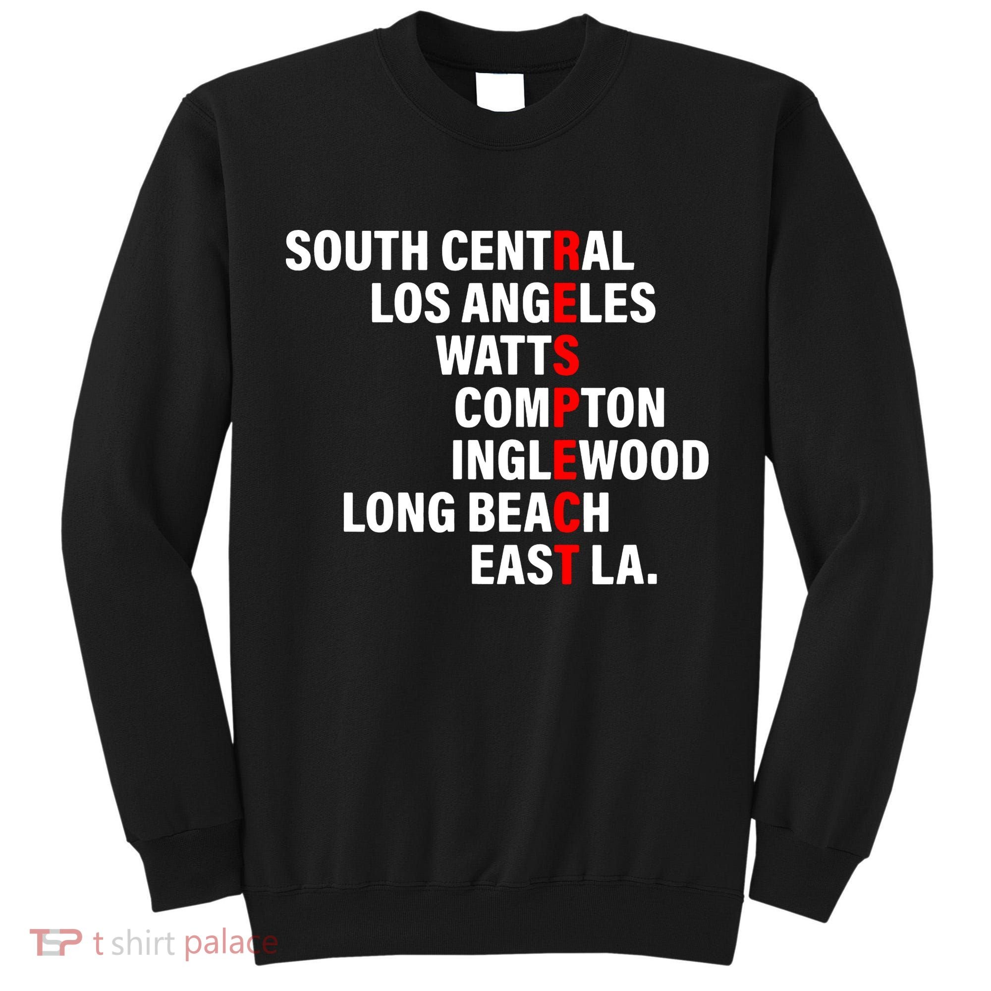 South Central Los Angeles Respect Watts Compton Tall Sweatshirt