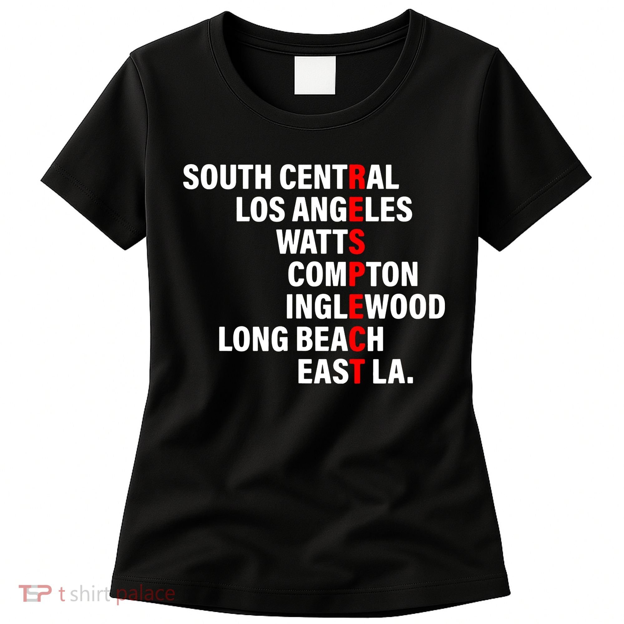 South Central Los Angeles Respect Watts Compton Women's T-Shirt