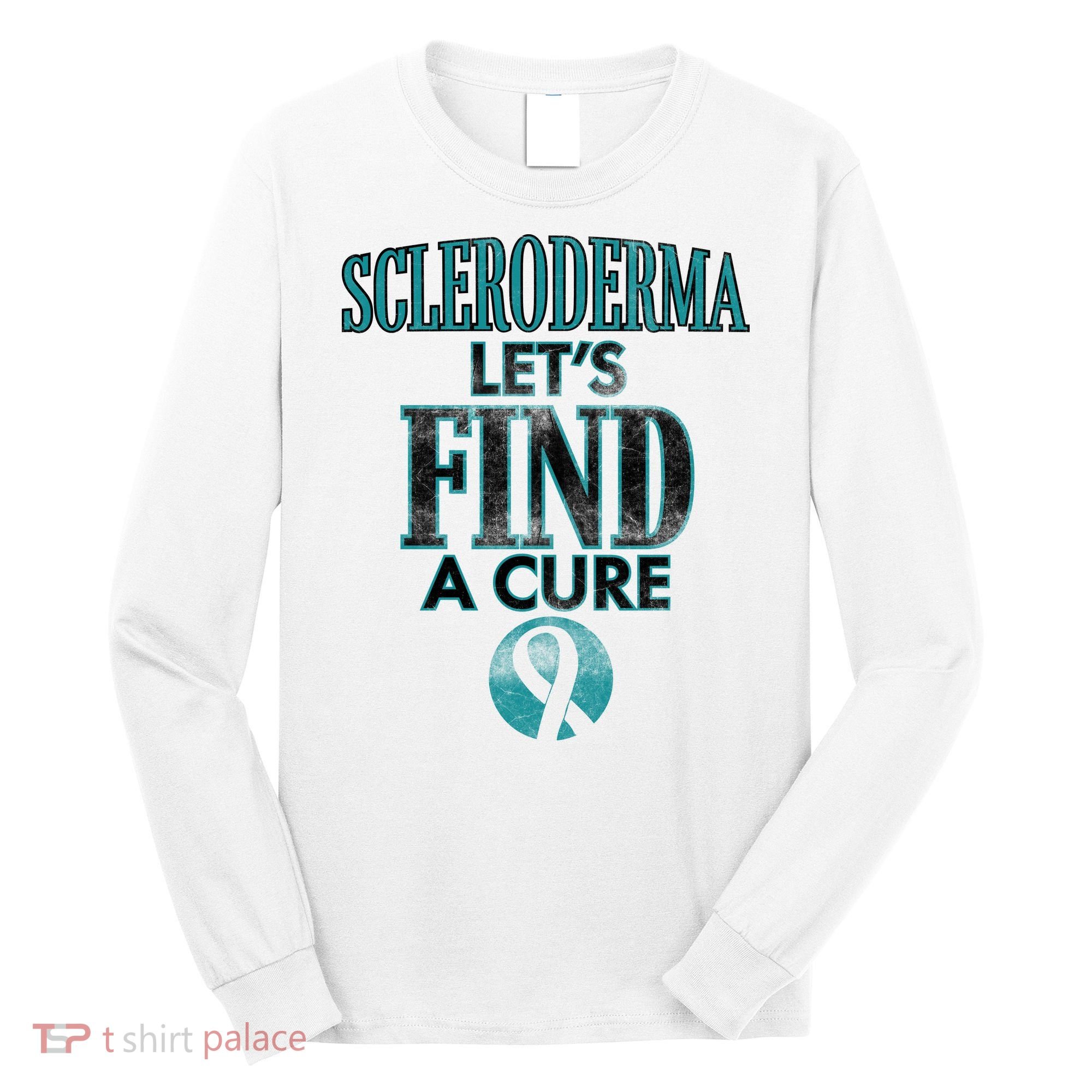 Scleroderma Let's Find A Cure Long Sleeve Shirt