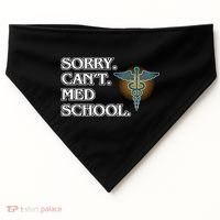 Sorry Can't Med School Medical Students Doctor Graphic Gift USA-Made Doggie Bandana thumb 0