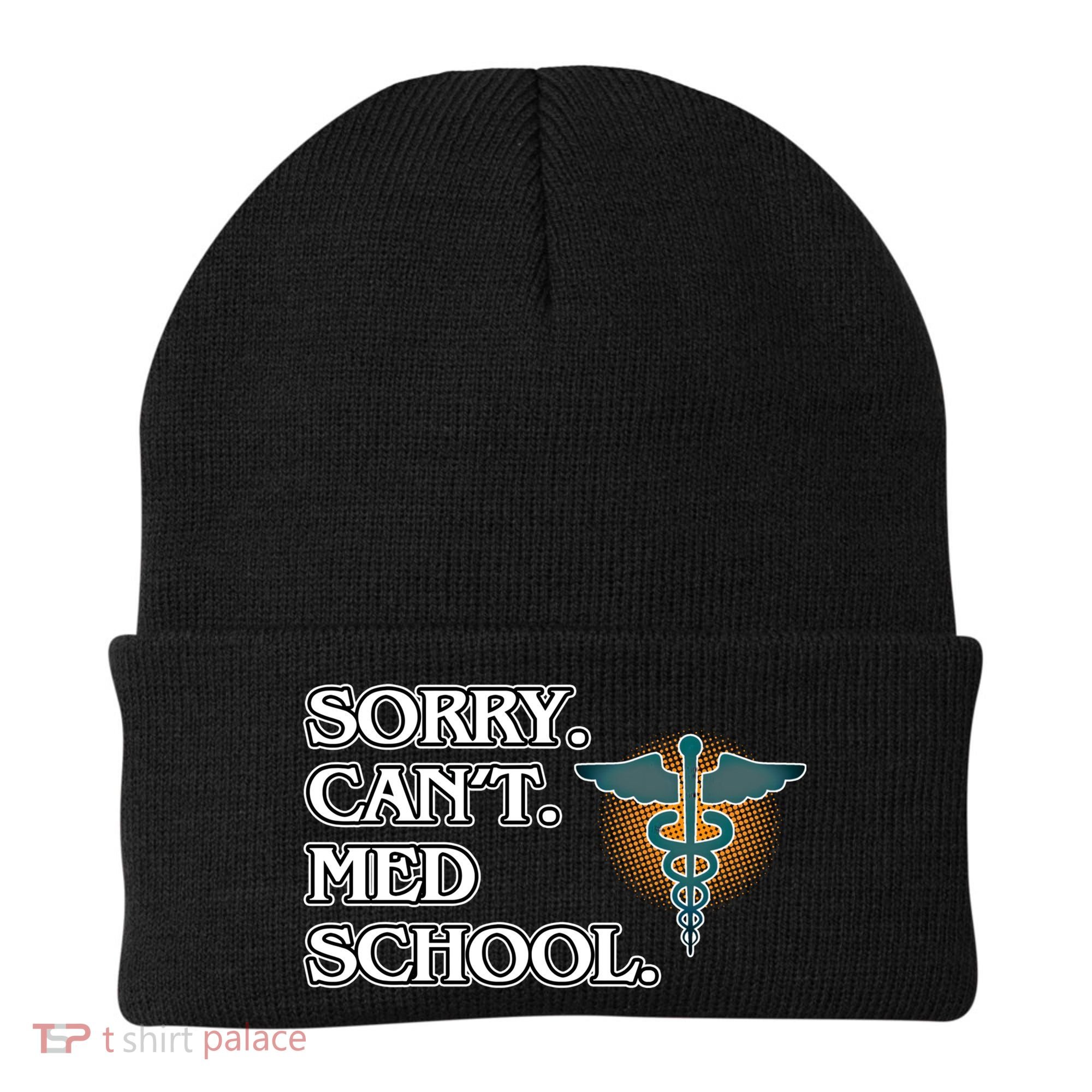 Sorry Can't Med School Medical Students Doctor Graphic Gift Beanie