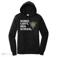 Sorry Can't Med School Medical Students Doctor Graphic Gift Women's Hoodie thumb 0