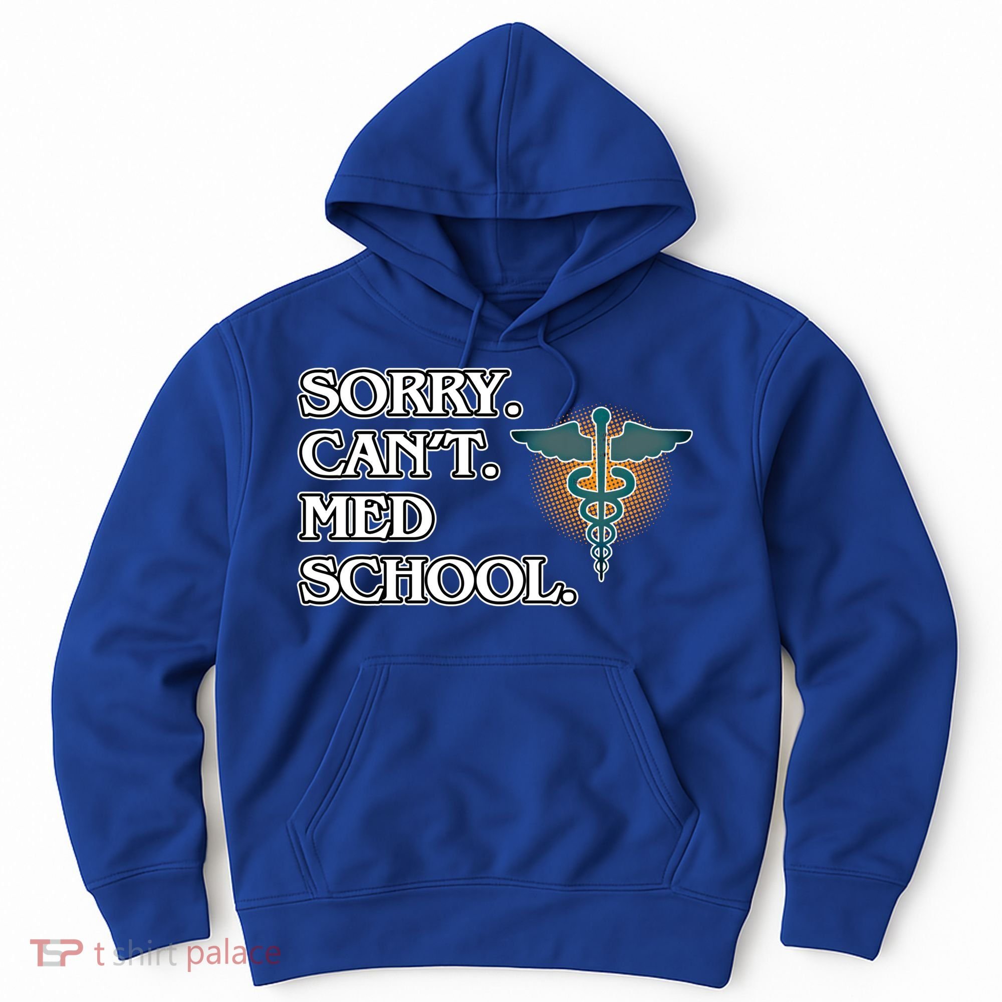 Sorry Can't Med School Medical Students Doctor Graphic Gift Hoodie