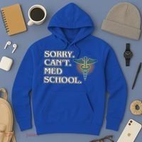 Sorry Can't Med School Medical Students Doctor Graphic Gift Hoodie thumb 3