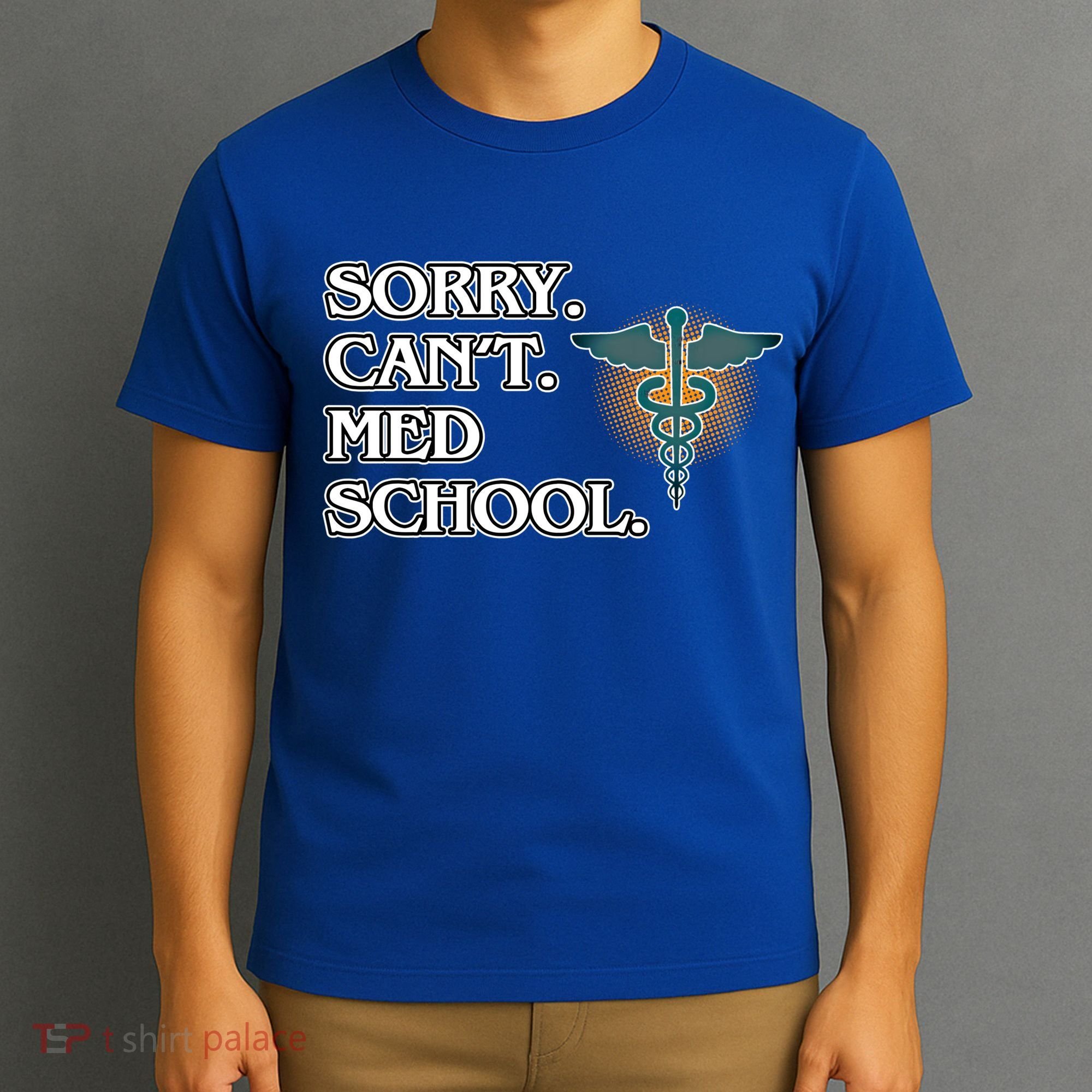 Sorry Can't Med School Medical Students Doctor Graphic Gift T-Shirt