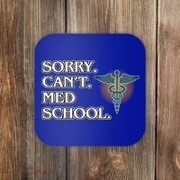 Sorry Can't Med School Medical Students Doctor Graphic Gift Coaster thumb 0