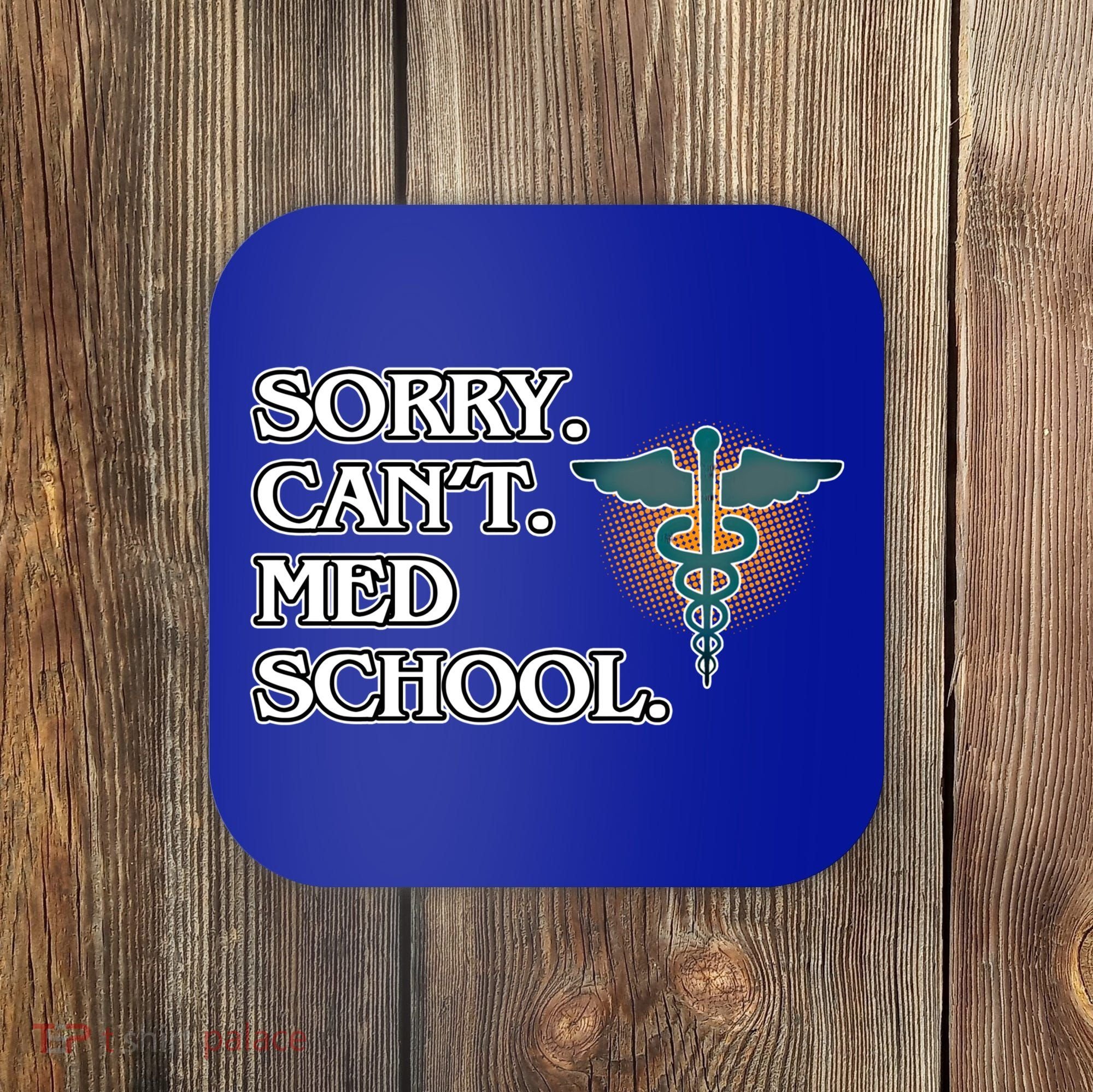 Sorry Can't Med School Medical Students Doctor Graphic Gift Coaster