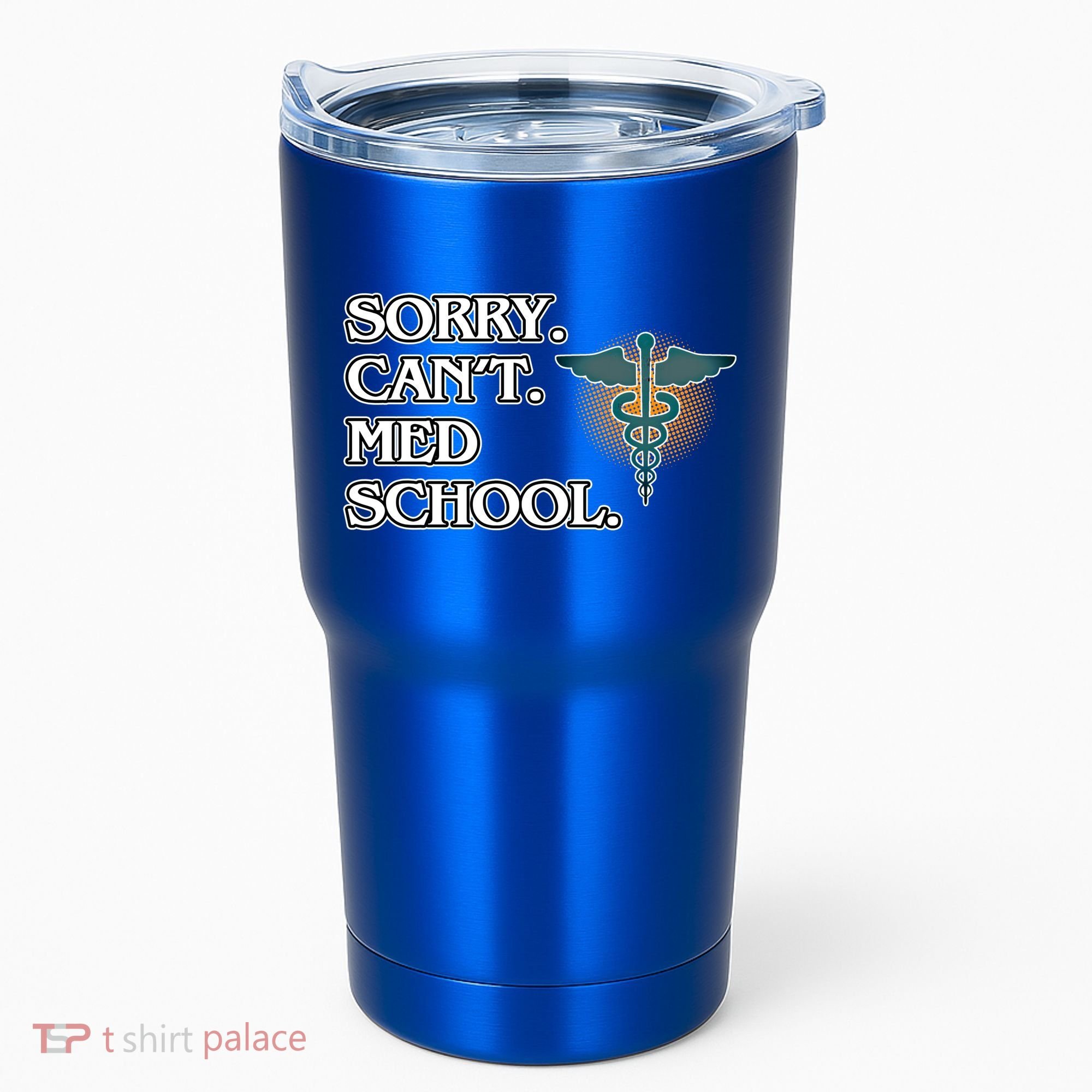 Sorry Can't Med School Medical Students Doctor Graphic Gift Tumbler