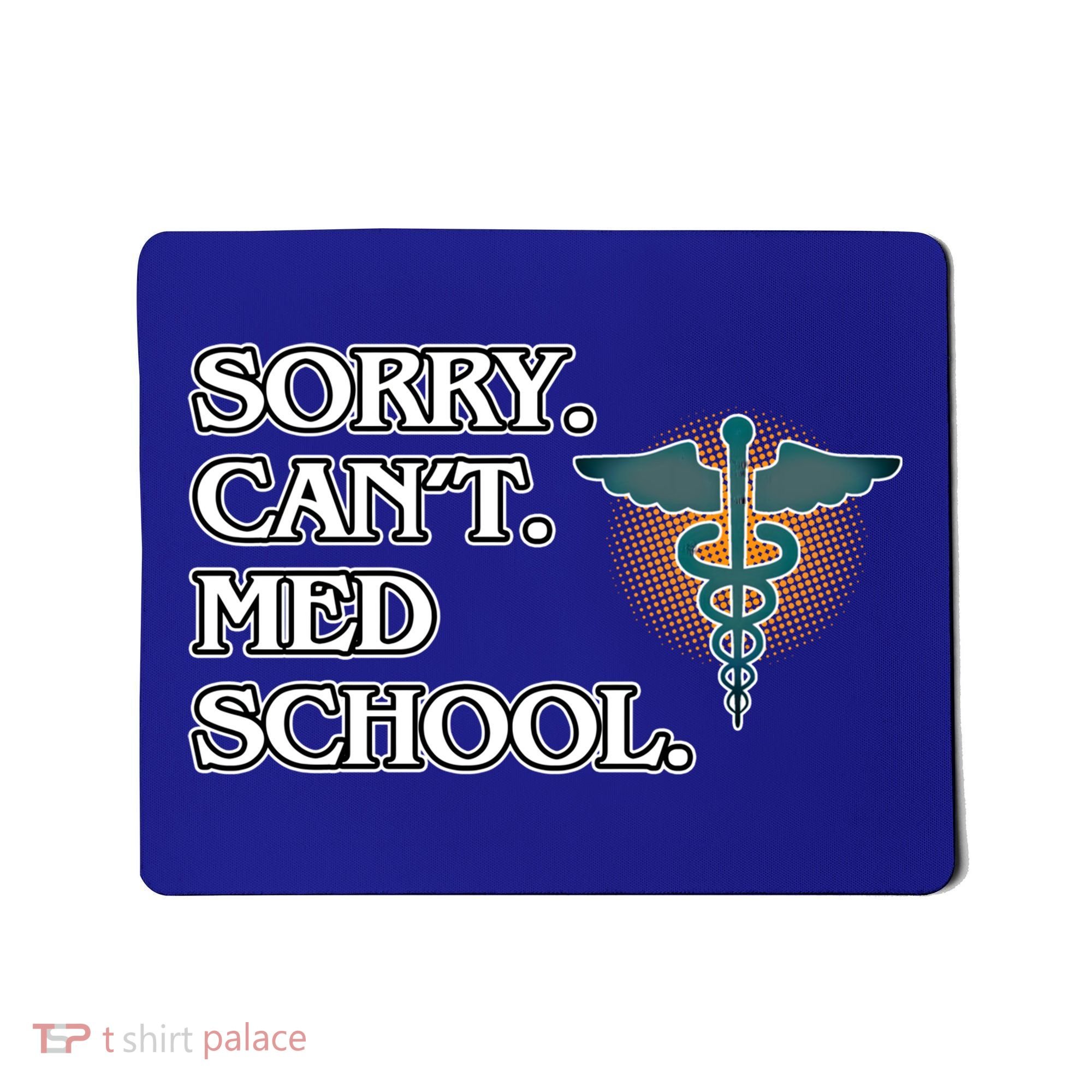 Sorry Can't Med School Medical Students Doctor Graphic Gift Mousepad