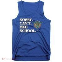 Sorry Can't Med School Medical Students Doctor Graphic Gift Tank Top thumb 0