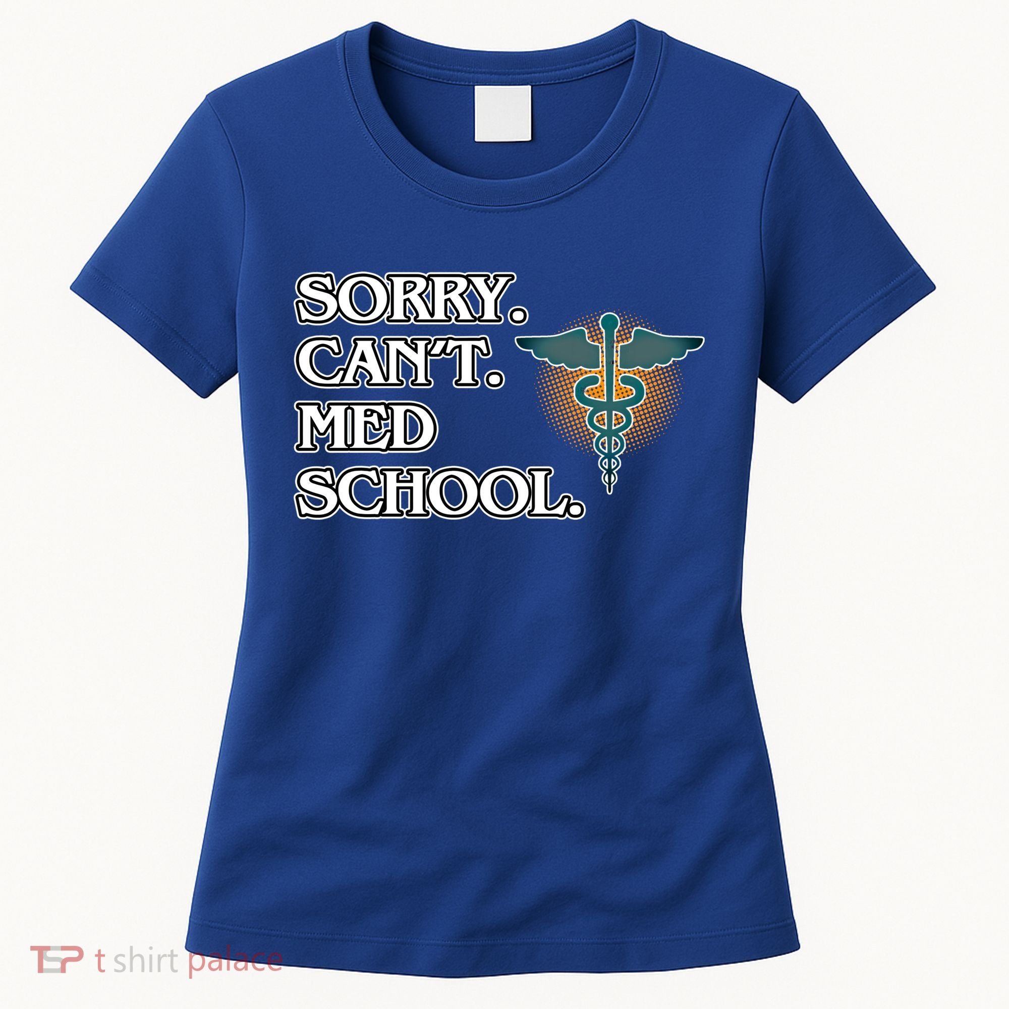 Sorry Can't Med School Medical Students Doctor Graphic Gift Women's T-Shirt