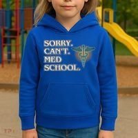 Sorry Can't Med School Medical Students Doctor Graphic Gift Kids Hoodie thumb 3