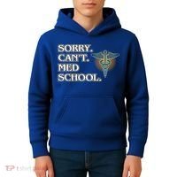 Sorry Can't Med School Medical Students Doctor Graphic Gift Kids Hoodie thumb 4