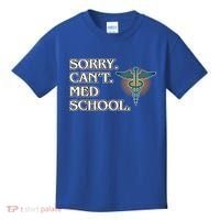 Sorry Can't Med School Medical Students Doctor Graphic Gift Kids T-Shirt thumb 0