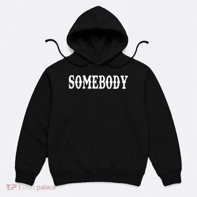 Somebody Couples Matching Somebodys Problem Hoodie