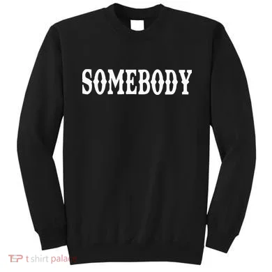 Somebody Couples Matching Somebodys Problem Sweatshirt