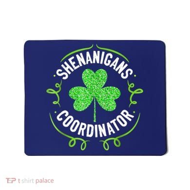 Shenanigans Coordinator Matching Teacher St Patrick's Day Mousepad