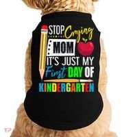 Stop Crying Mom It's Just My First Day Of Kindergarten Doggie Tank thumb 0