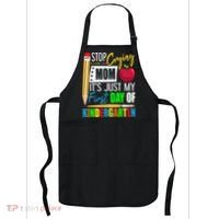 Stop Crying Mom It's Just My First Day Of Kindergarten Apron thumb 0