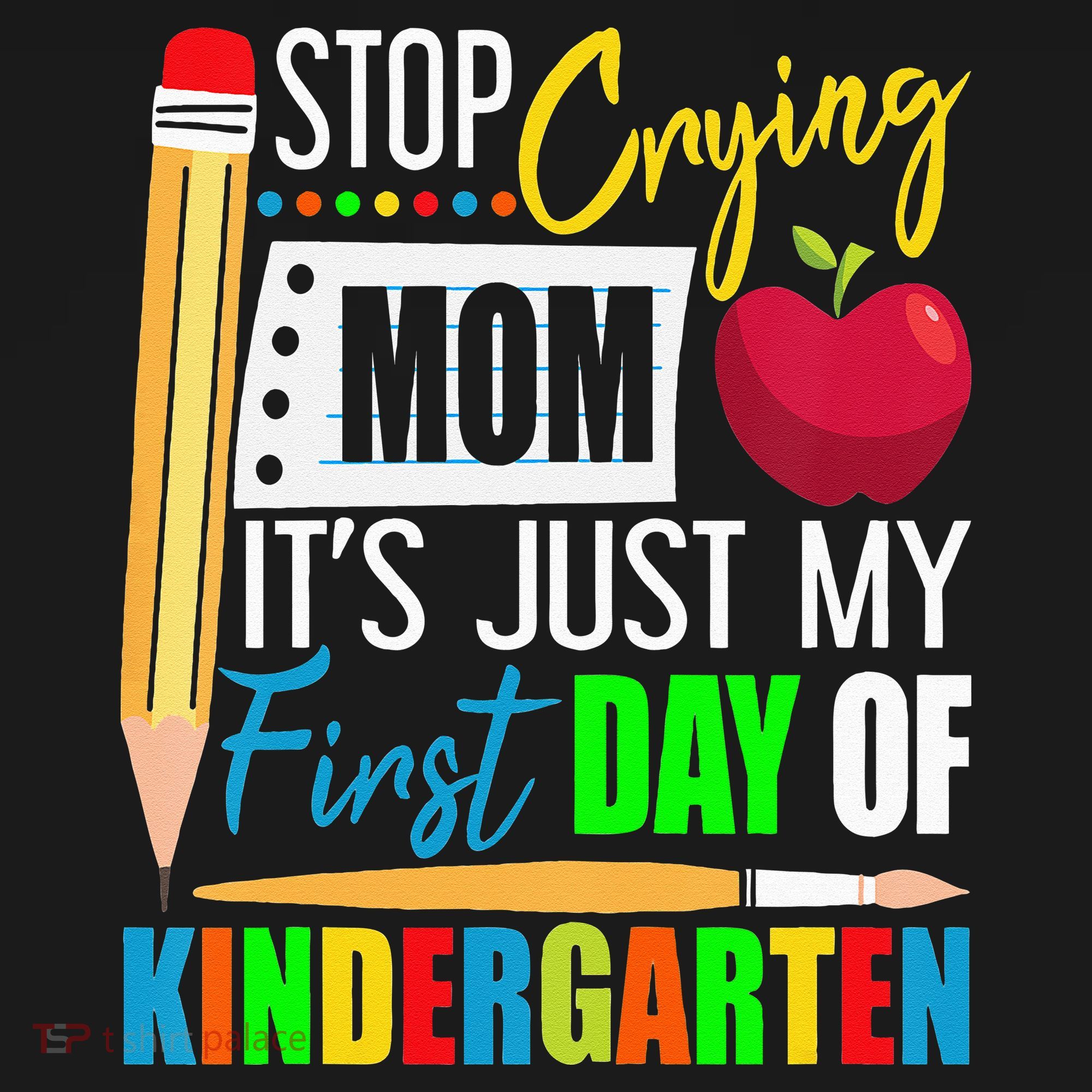 Stop Crying Mom It's Just My First Day Of Kindergarten Apron