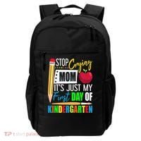 Stop Crying Mom It's Just My First Day Of Kindergarten Backpack thumb 0
