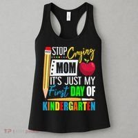 Stop Crying Mom It's Just My First Day Of Kindergarten Women's Tank Top thumb 3