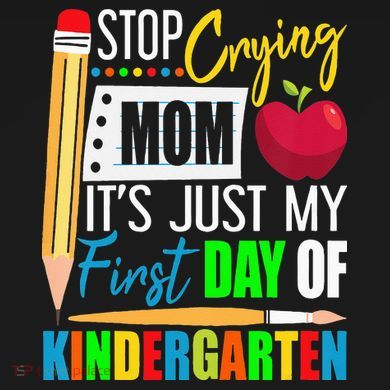 Stop Crying Mom It's Just My First Day Of Kindergarten Toddler Hoodie