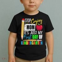 Stop Crying Mom It's Just My First Day Of Kindergarten Toddler T-Shirt thumb 2