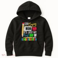 Stop Crying Mom It's Just My First Day Of Kindergarten Kids Hoodie thumb 0