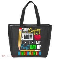 Stop Crying Mom It's Just My First Day Of Kindergarten Tote Bag thumb 0