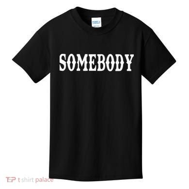 Somebody Couples Matching Somebodys Problem Kids T-Shirt
