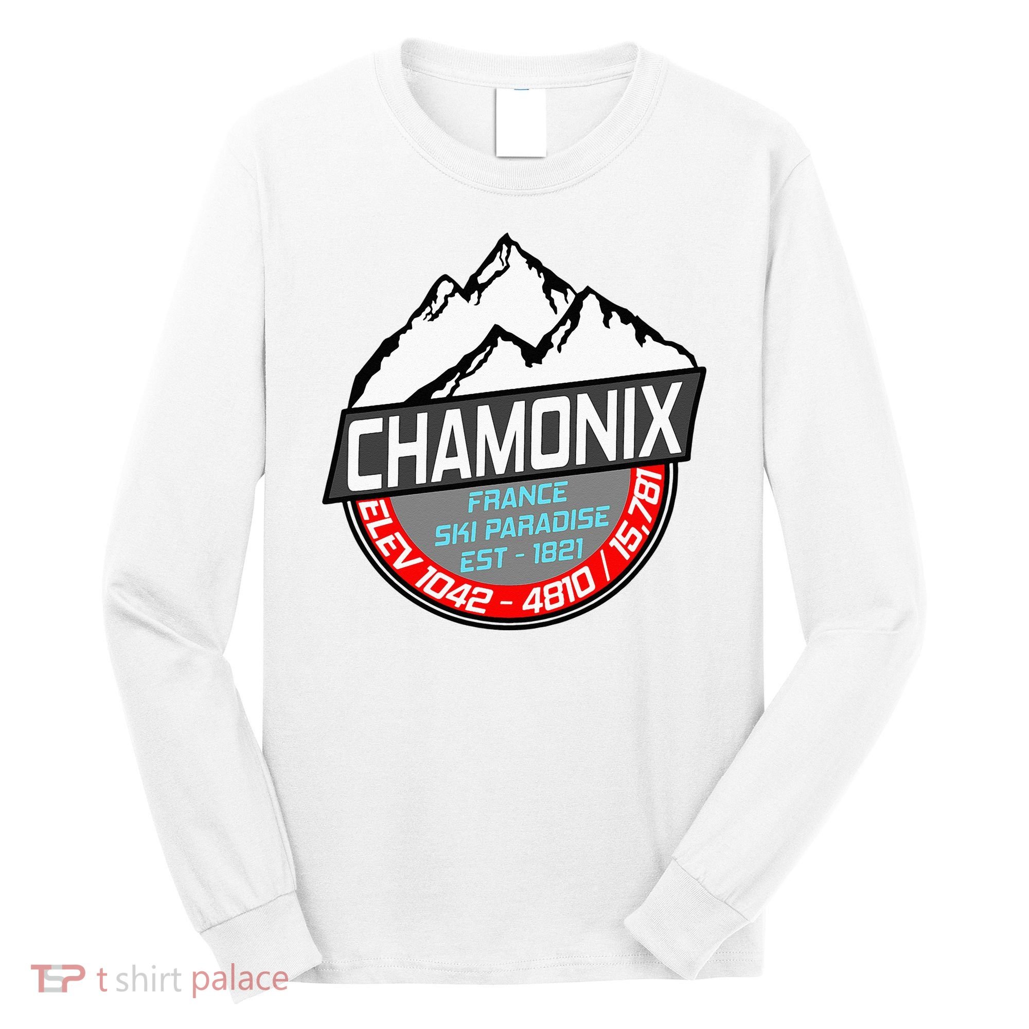 Ski Chamonix Mont Blanc France Skiing Paradise Long Sleeve Shirt
