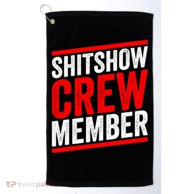 Shitshow Crew Member Expert Shitshow Coordinator Supervisors Golf Towel