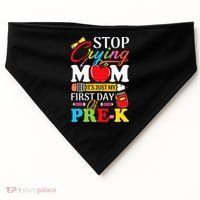 Stop Crying Mom It's My First Day Of PreK Back To School USA-Made Doggie Bandana thumb 0