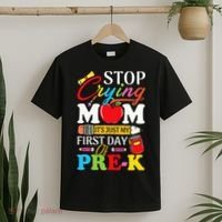 Stop Crying Mom It's My First Day Of PreK Back To School T-Shirt thumb 2