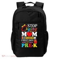 Stop Crying Mom It's My First Day Of PreK Back To School Backpack thumb 0