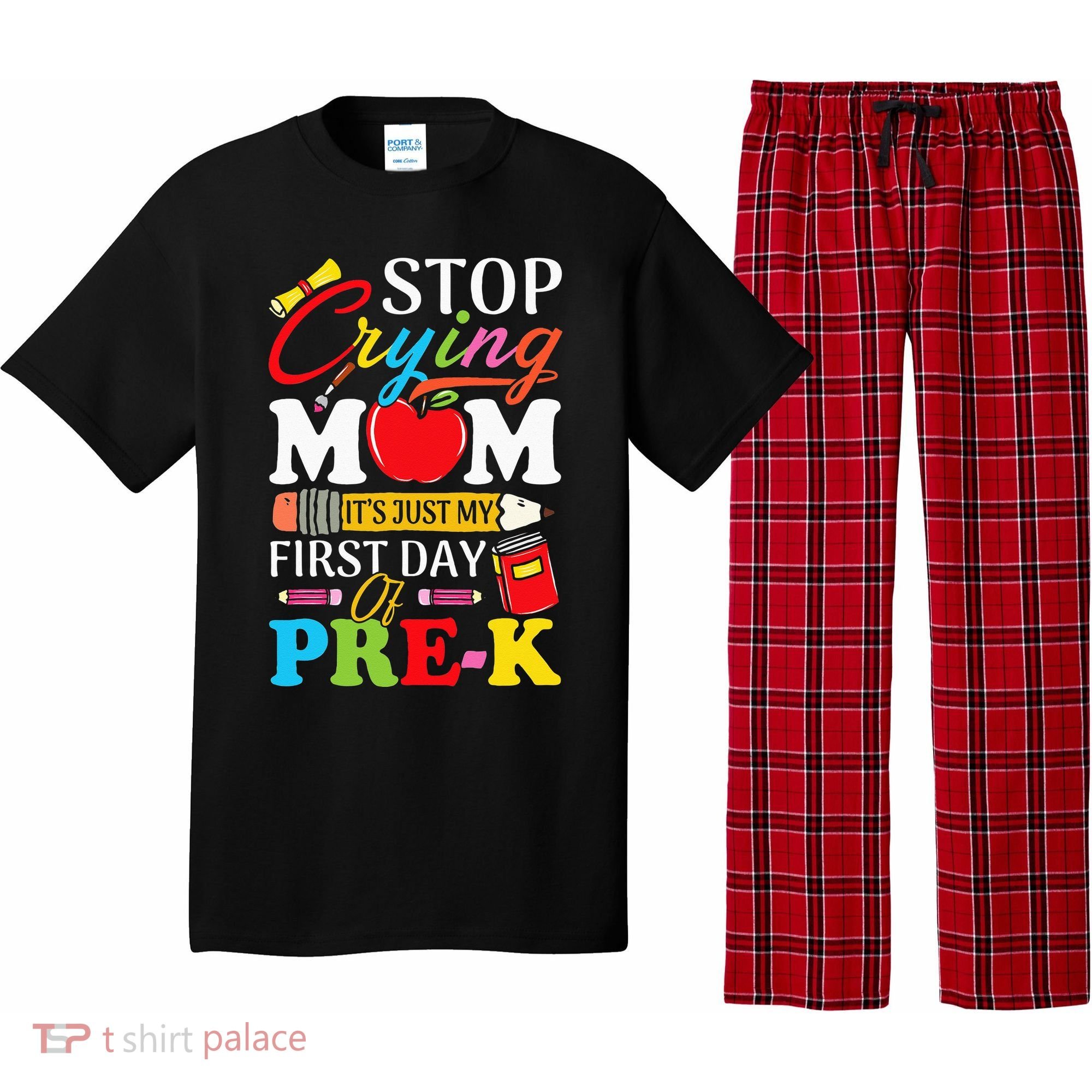 Stop Crying Mom It's My First Day Of PreK Back To School Pajama Set